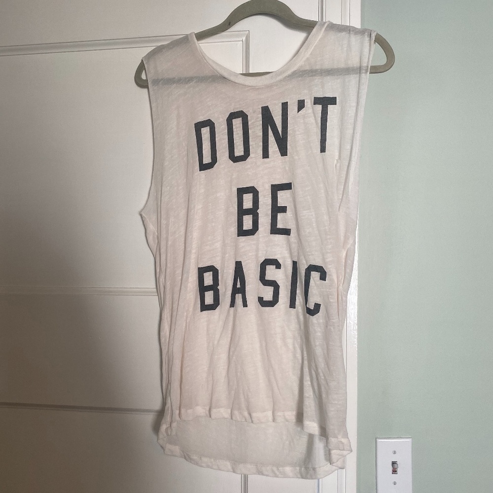 Don't be basic Tank top